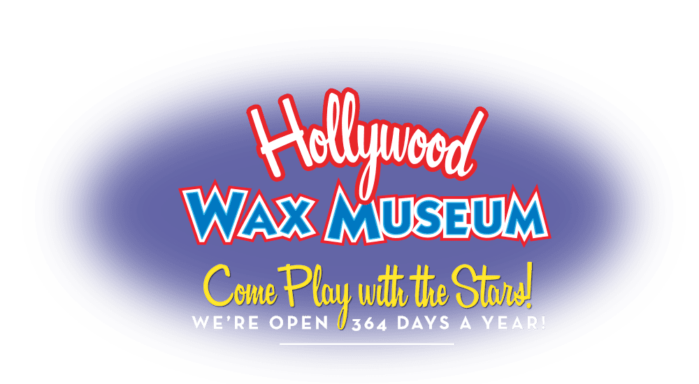 Hollywood Wax Museum - Come Play with the Stars! - We're Open 364 Days a Year!