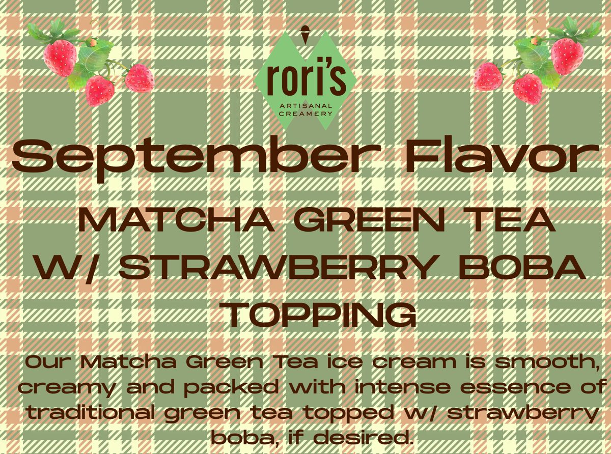 September Flavor - our Matcha Green Tea ice cream is smooth, creamy and packed with intense essence of traditional green tea topped wi strawberry boba, if desired